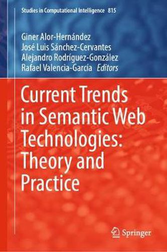 Current Trends in Semantic Web Technologies: Theory and Practice