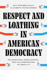 Cover image for Respect and Loathing in American Democracy