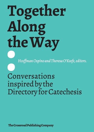 Cover image for Together Along the Way: Conversations Inspired by the Directory for Catechesis