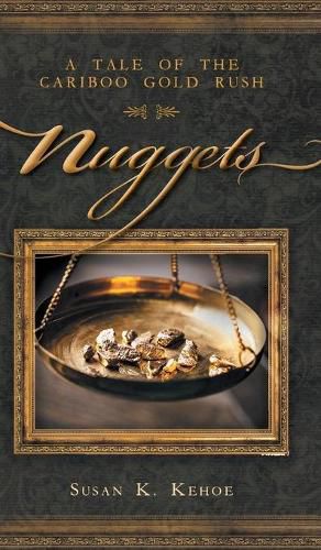 Cover image for Nuggets: A Tale of the Cariboo Gold Rush