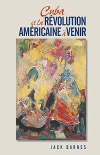 Cover image for Cuba et la Revolution Americaine a Venir