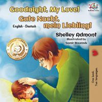 Cover image for Goodnight, My Love!: English German Bilingual Book