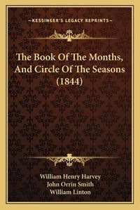 Cover image for The Book of the Months, and Circle of the Seasons (1844)