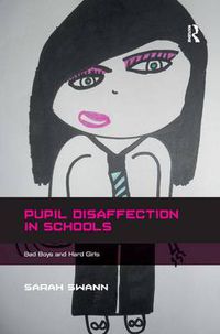 Cover image for Pupil Disaffection in Schools: Bad Boys and Hard Girls