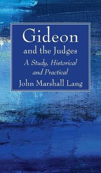 Cover image for Gideon and the Judges: A Study, Historical and Practical