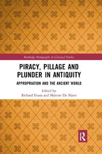 Cover image for Piracy, Pillage, and Plunder in Antiquity: Appropriation and the Ancient World