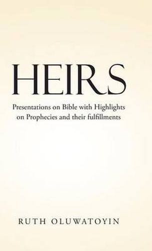 Cover image for Heirs: Presentations on Bible with Highlights on Prophecies and their fulfillments