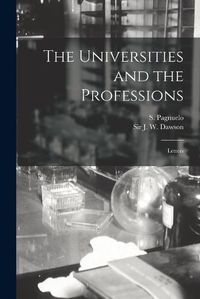 Cover image for The Universities and the Professions [microform]: Letters