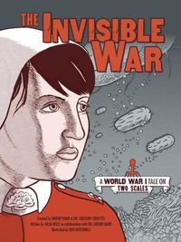 Cover image for The Invisible War: A World War I Tale on Two Scales