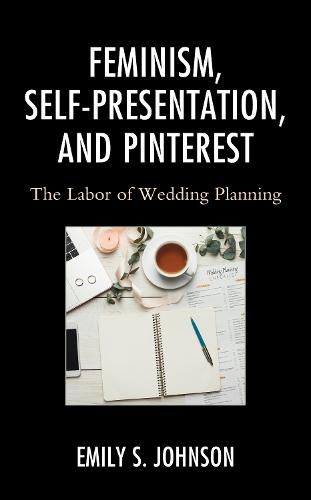 Cover image for Feminism, Self-Presentation, and Pinterest: The Labor of Wedding Planning