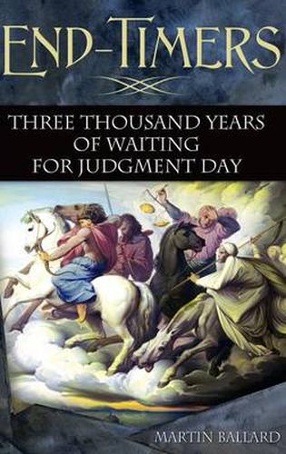 Cover image for End-Timers: Three Thousand Years of Waiting for Judgment Day