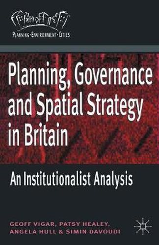 Cover image for Planning, Governance and Spatial Strategy in Britain: An Institutionalist Analysis