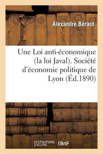 Une Loi Anti-Economique (La Loi Javal)