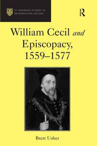 Cover image for William Cecil and Episcopacy, 1559-1577