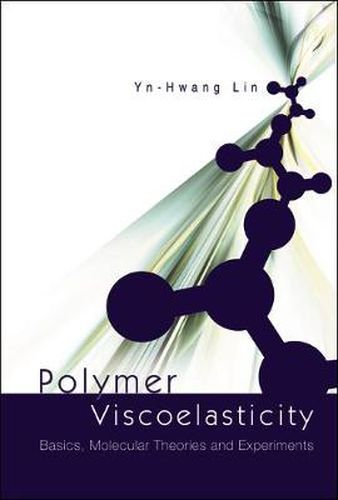 Cover image for Polymer Viscoelasticity: Basics, Molecular Theories And Experiments