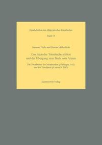 Cover image for Das Ende Der Totenbuchtradition Und Der Ubergang Zum Buch Vom Atmen: Die Totenbucher Des Monthemhat (Ptubingen2012) Und Der Tanedjmet (Plouvre N 3085)