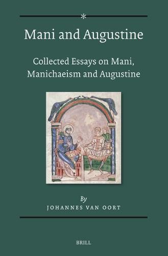 Mani and Augustine: Collected Essays on Mani, Manichaeism and Augustine