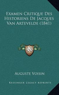 Cover image for Examen Critique Des Historiens de Jacques Van Artevelde (1841)