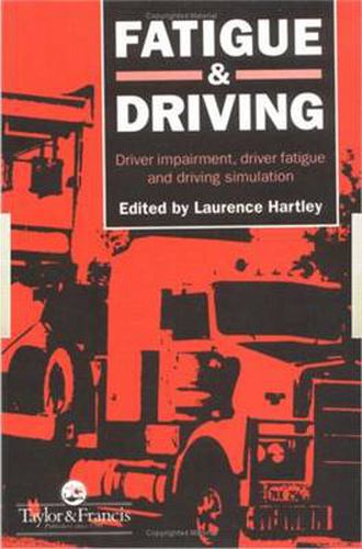 Cover image for Fatigue and Driving: Driver Impairment, Driver Fatigue and Driving Simulation