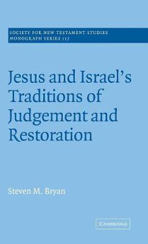 Cover image for Jesus and Israel's Traditions of Judgement and Restoration