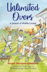 Cover image for Unlimited Overs: A Season of Midlife Cricket