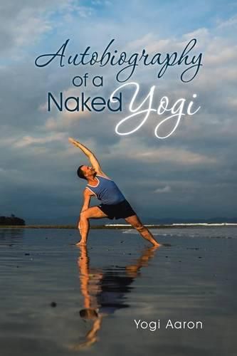 Cover image for Autobiography of a Naked Yogi