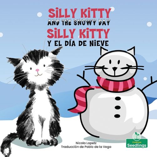 Silly Kitty Y El Dia de Nieve (Silly Kitty and the Snowy Day) Bilingual Eng/Spa