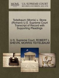 Cover image for Teitelbaum (Morris) V. Stone (Richard) U.S. Supreme Court Transcript of Record with Supporting Pleadings