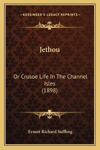 Jethou: Or Crusoe Life in the Channel Isles (1898)