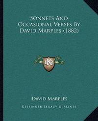 Cover image for Sonnets and Occasional Verses by David Marples (1882)