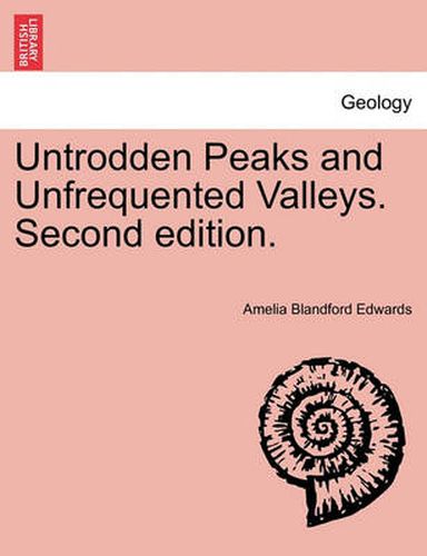 Cover image for Untrodden Peaks and Unfrequented Valleys. Second Edition.