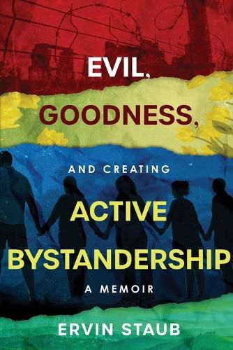 Cover image for Evil, Goodness, and Creating Active Bystandership