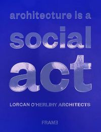 Cover image for Architecture is a Social Act