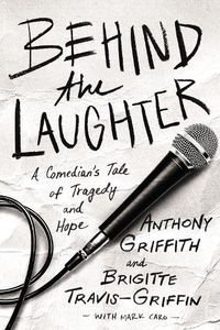 Cover image for Behind the Laughter: A Comedian's Tale of Tragedy and Hope