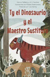 Cover image for Ty el Dinosaurio y el Maestro Sustituto