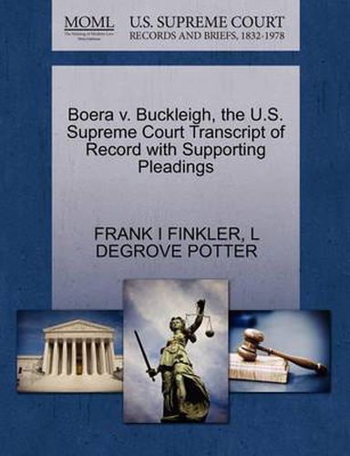 Cover image for Boera V. Buckleigh, the U.S. Supreme Court Transcript of Record with Supporting Pleadings