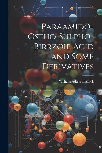 Cover image for Paraamido-ostho-sulpho-birrzoie Acid and Some Derivatives