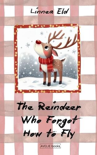 Cover image for The Reindeer Who Forgot How to Fly
