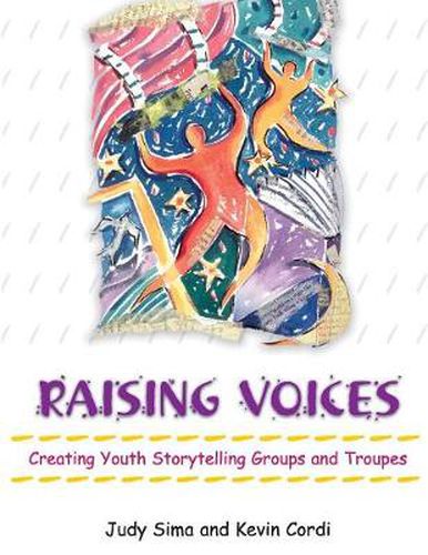 Cover image for Raising Voices: Creating Youth Storytelling Groups and Troupes