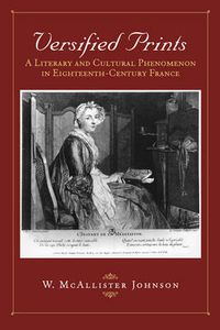 Cover image for Versified Prints: A Literary and Cultural Phenomenon in Eighteenth-Century France