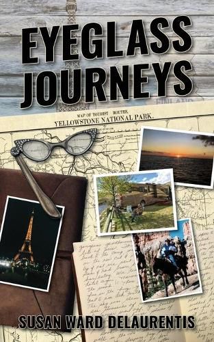 Cover image for Eyeglass Journeys: A whimsical tale of truth, fiction, and fantasy