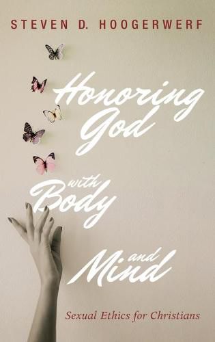 Cover image for Honoring God with Body and Mind: Sexual Ethics for Christians