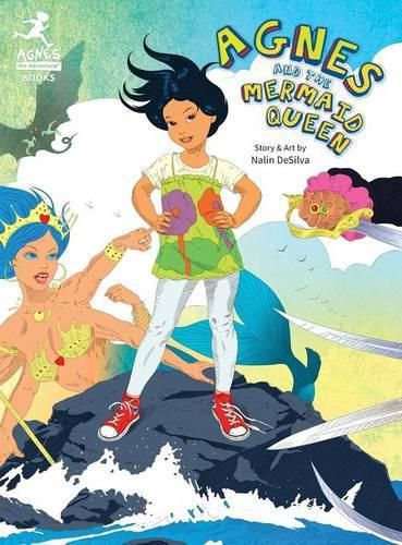 Cover image for Agnes and the Mermaid Queen: A tale about a brave girl, a dragon, mermaids and pirates.