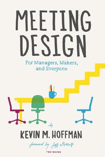 Cover image for Meeting Design: For Managers, Makers, and Everyone