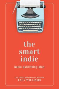 Cover image for The Smart Indie: Basic Publishing Plan