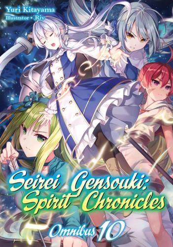 Cover image for Seirei Gensouki: Spirit Chronicles: Omnibus 10 (Light Novel)