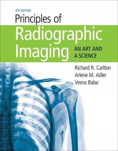 Cover image for Principles of Radiographic Imaging: An Art and A Science