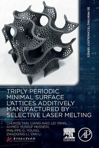 Cover image for Triply Periodic Minimal Surface Lattices Additively Manufactured by Selective Laser Melting