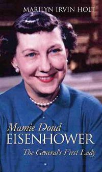 Cover image for Mamie Doud Eisenhower: The General's First Lady