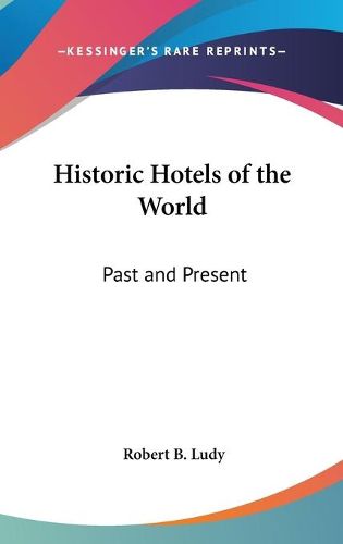 Cover image for Historic Hotels of the World: Past and Present